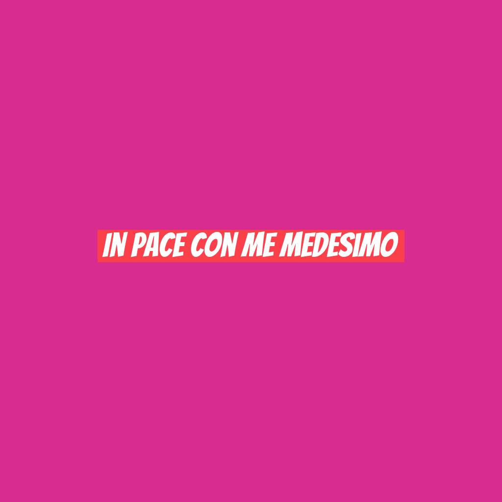 In pace con me medesimo