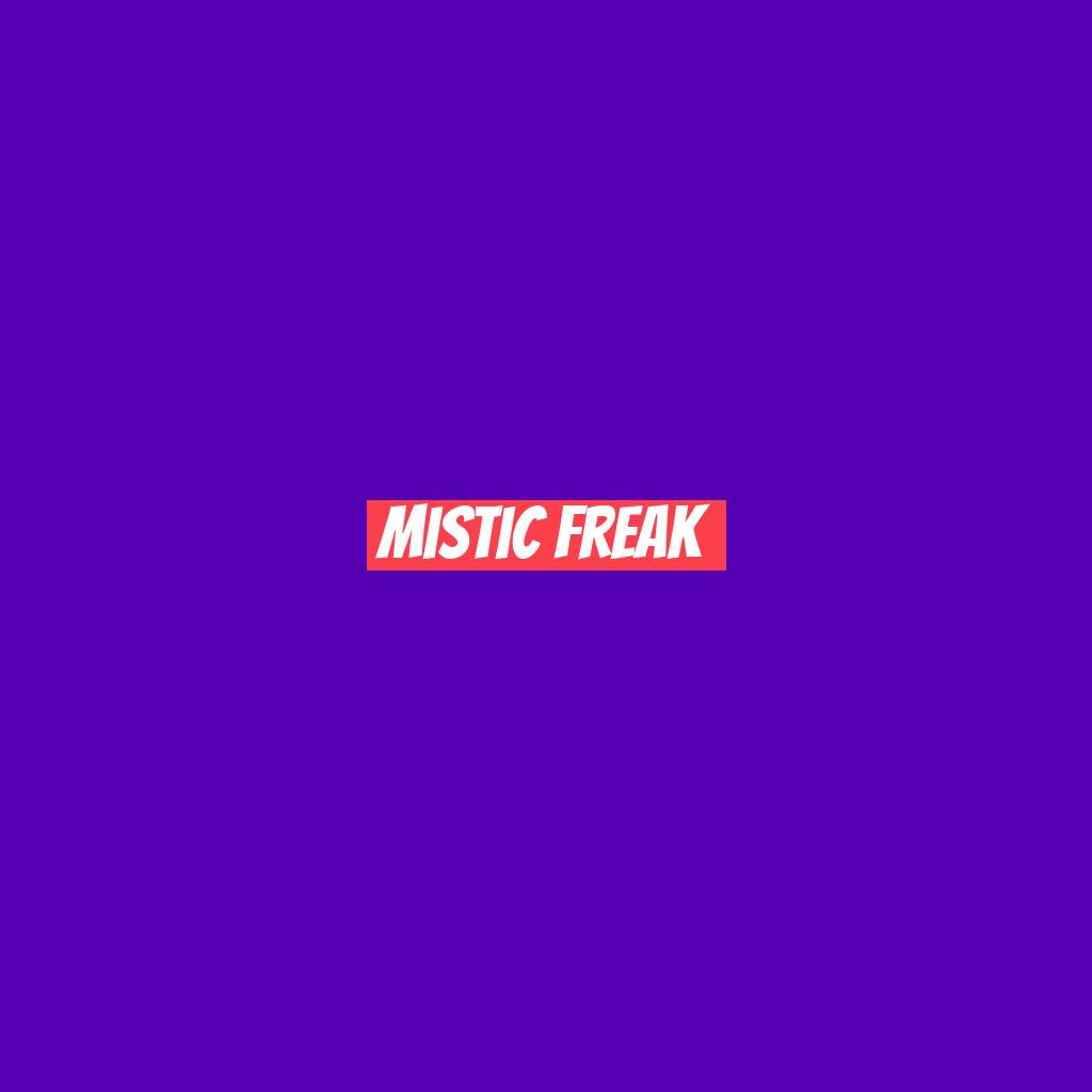 Mistic Freak